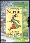 Les chroniques de Narnia. Tome 03 : Le cheval et son écuyer