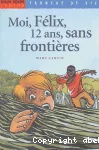 Moi, Félix, 12 ans, sans frontières