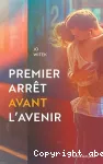 Premier arrêt avant l'avenir