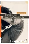 Les trois vies d'Antoine Anacharsis