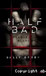 Half bad. Tome 1 : Traque blanque