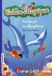 La cabane magique. Tome 12 : Sauvés par les dauphins