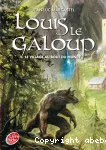 Louis le galoup. Tome 1 : Le village au bout du monde