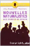 Nouvelles naturalistes des Soirées de Médan : Zola, Maupassant, Huysmans