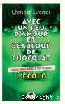 Avec un peu d'amour et beaucoup de chocolat. Tome 2 : L'écolo