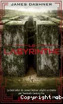 Le Labyrinthe. Tome 01 : L'épreuve