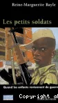 Les petits soldats : quand les enfants reviennent de guerre.