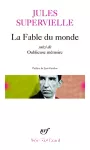 La Fable du monde, suivi de Oublieuse mémoire