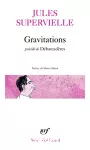 Gravitations, précédé de Débarcadères