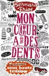 Mon coeur a des dents : pèmes sous haute tensionn