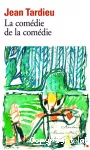 La comédie de la comédie suivi de la comédie des arts et de poèmes à jouer