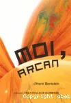 Moi, Arcan