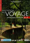 Invitation au voyage : anthologie littéraire 2de 1ère/ programme 2019