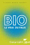 Bio : le vrai du faux