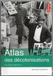 Atlas des décolonisations. Une histoire inachevée