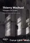 Thierry Machuel : Voyageur de la voix