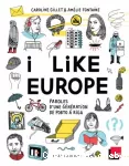 I like europe : paroles d'une génération de Porto à Riga