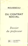 Rousseau Du Contrat Social : Dossier du professeur