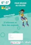 Pour réussir au collège en 6e / 5e. Cahier n°3 : S'informer et faire des exposés