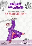 Enquête au collège. Tome 7 : Sa majesté P.P. Ier