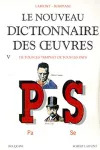 Le nouveau dictionnaire des oeuvres de tous les temps et de tous les pays. V, Pa-Se