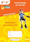 Pour réussir au collège en 6e / 5e. Cahier n°1 : Développer son autonomie