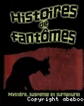 Histoires de fantômes : mystère, suspens et surnaturel