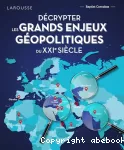 Décrypter les grands enjeux géopolitiques du XXIe siècle