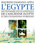 Dictionnaire encyclopédique de l'Ancienne Egypte et des civilisations nubiennes