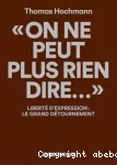 «On ne peut plus rien dire...»